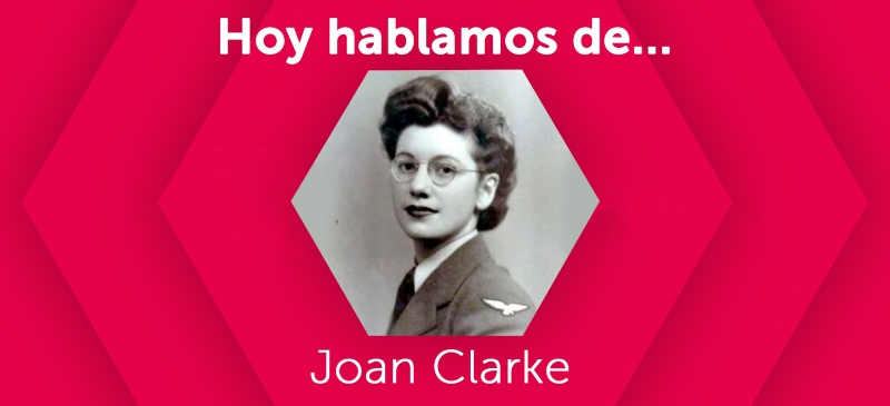 Hoy hablamos de... Joan Clarke, matemática y criptóloga