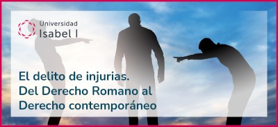 Webinar sobre el delito de injurias desde el Derecho romano a nuestros días.