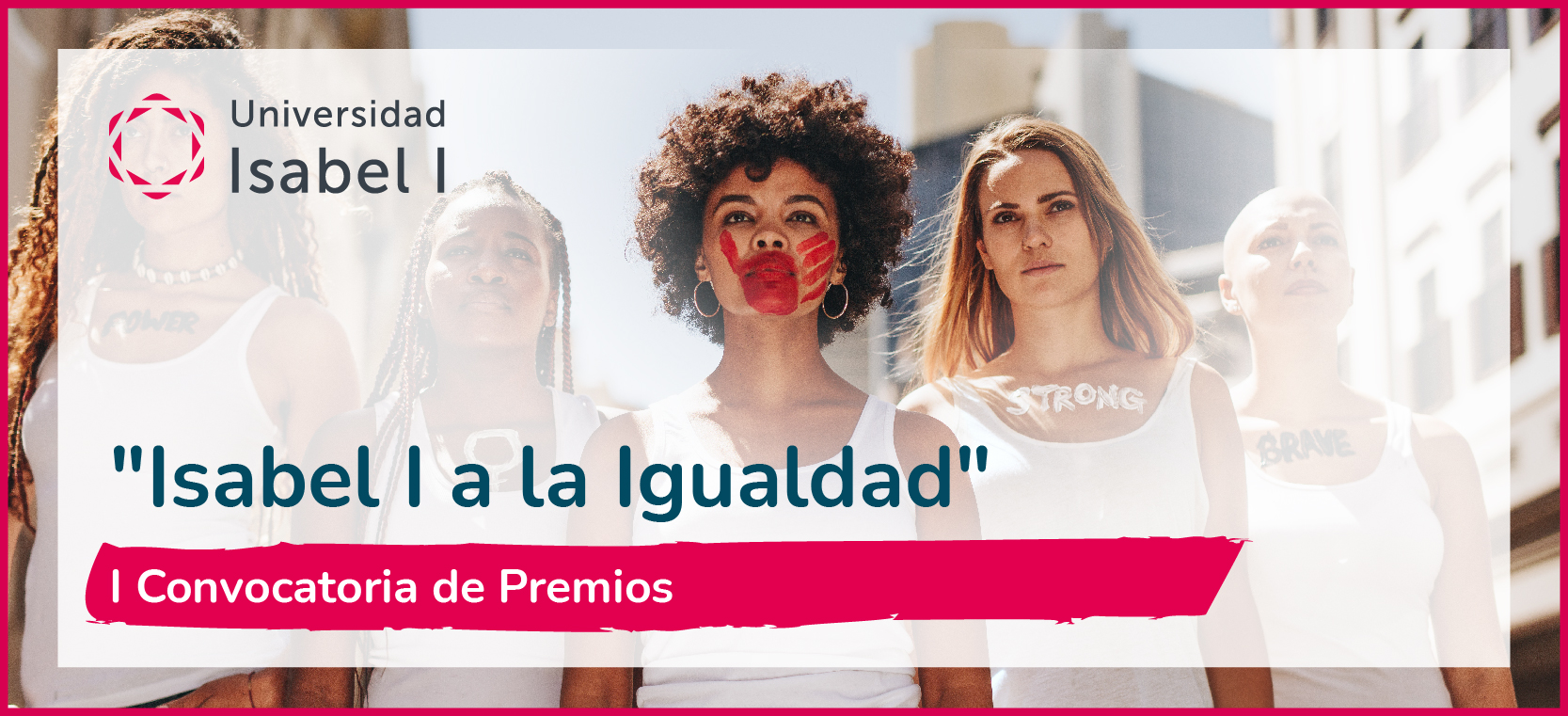 Cartel de la convocatoria de premios Isabel I a la Igualdad, con mujeres con la cara pintada