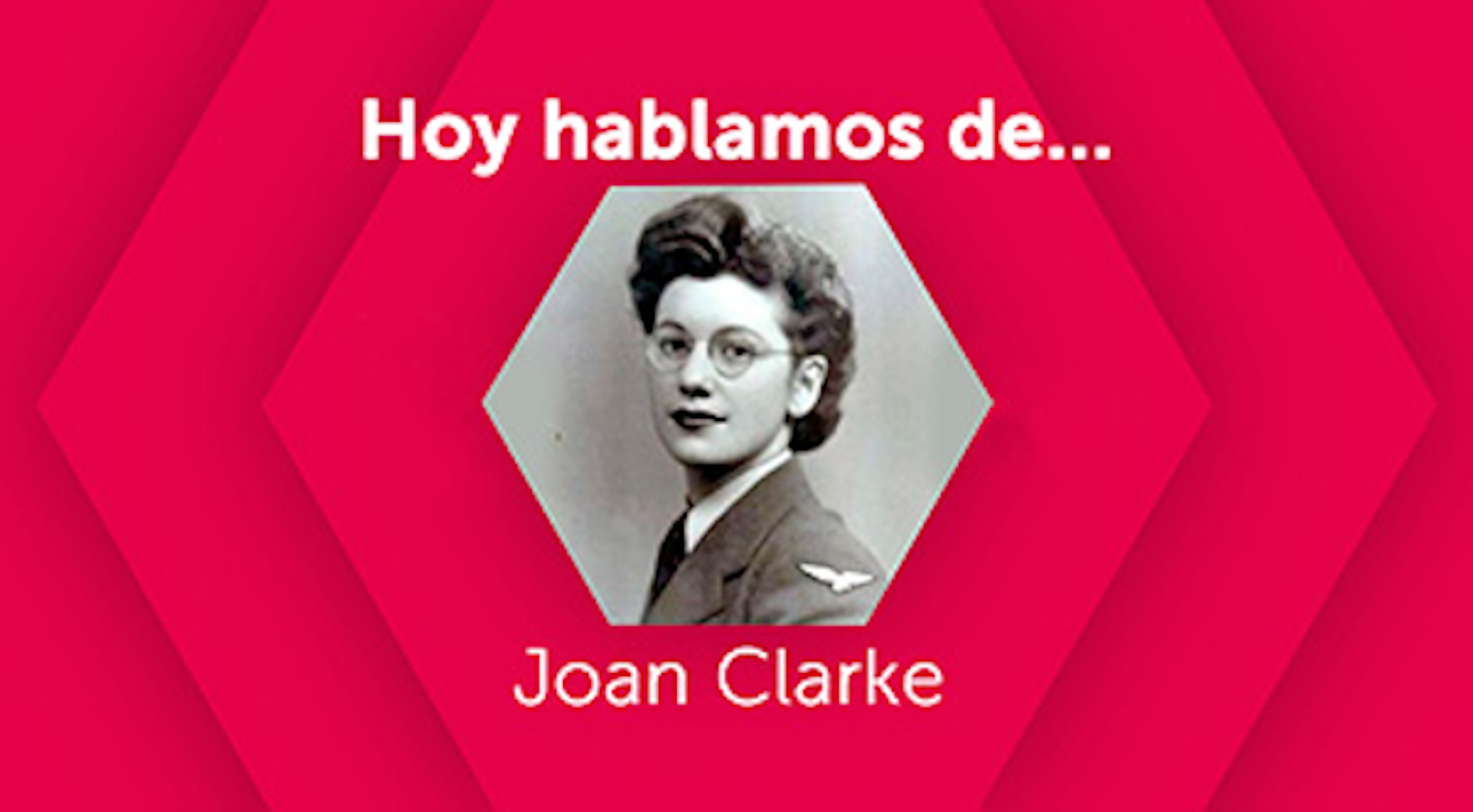 Hoy hablamos de Joan Clarke