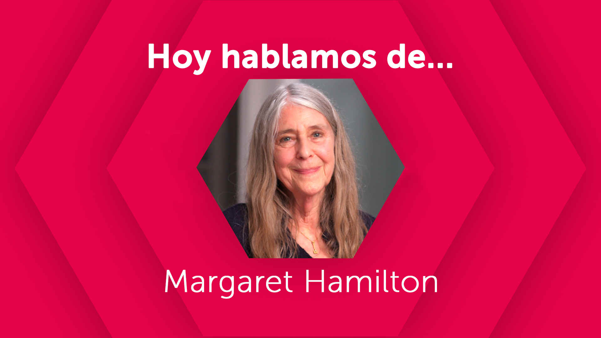 Hoy hablamos de Margaret Hamilton