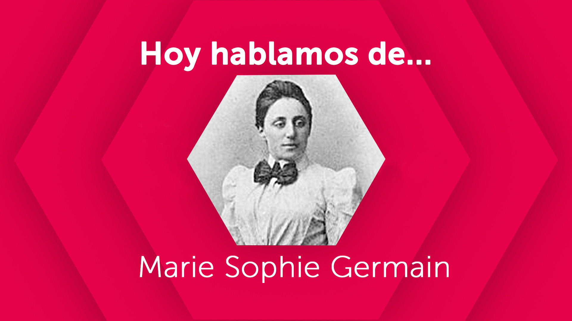 Hoy hablamos de Marie Sophie Germain